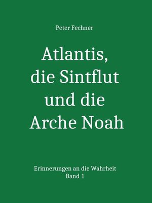 cover image of Atlantis, die Sintflut und die Arche Noah